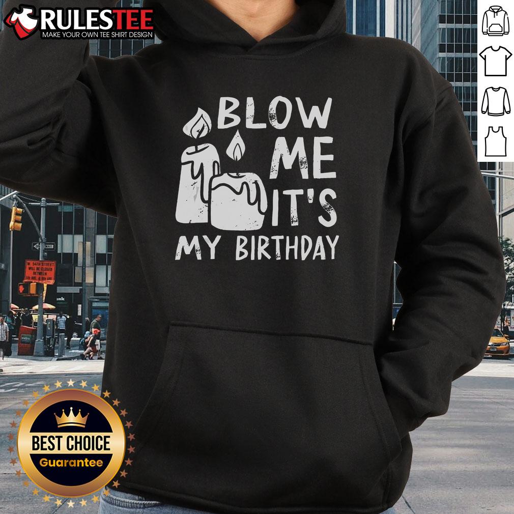 Funny Blow Me It's My Birthday Ingenious Hoodie design with playful graphics for a humorous birthday celebration.
