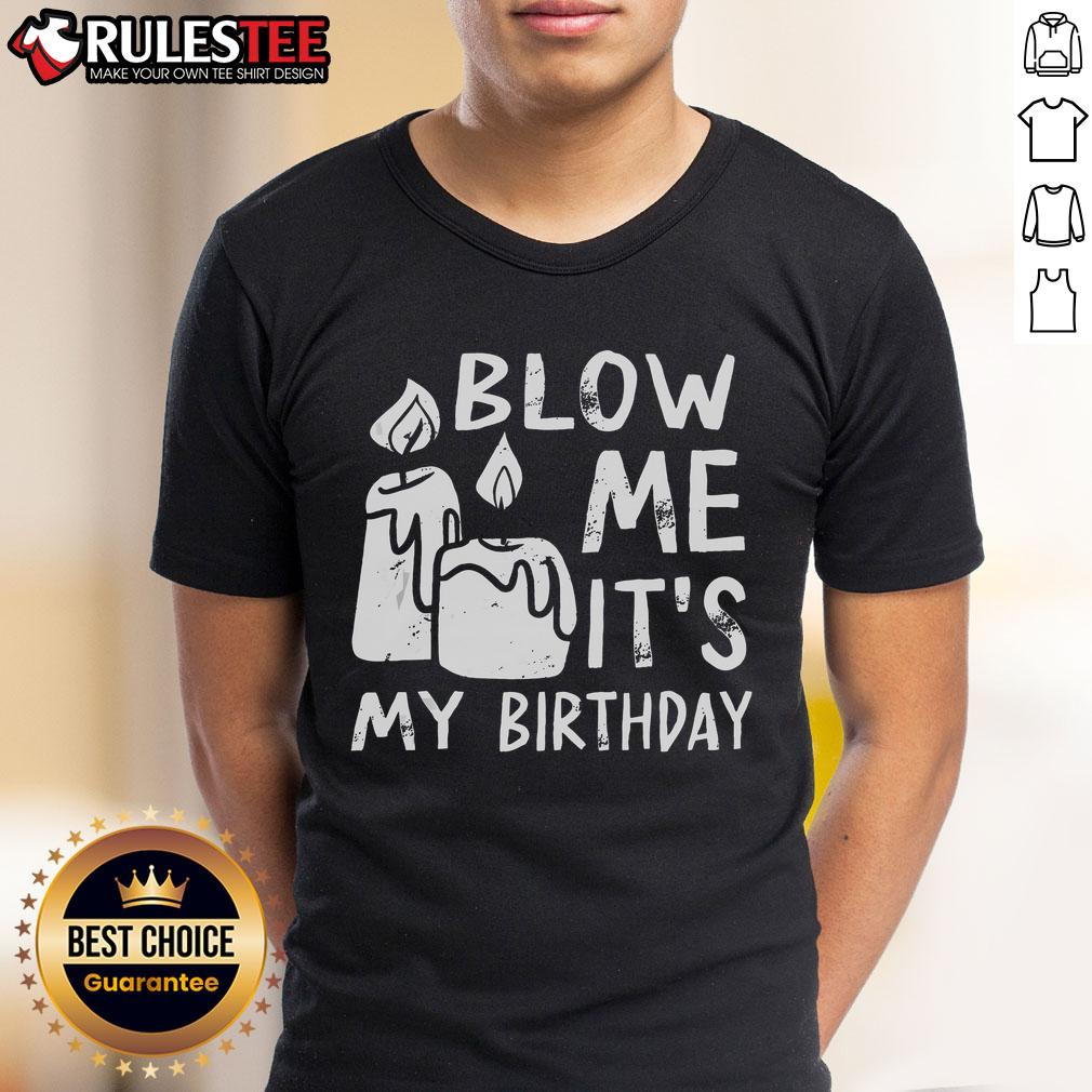 Funny 'Blow Me It's My Birthday' T-shirt featuring a humorous design perfect for birthday celebrations and parties.