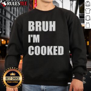 Funny Bruh I'm Cooked meme humor sweatshirt displaying a playful graphic and vibrant colors, perfect for meme lovers.