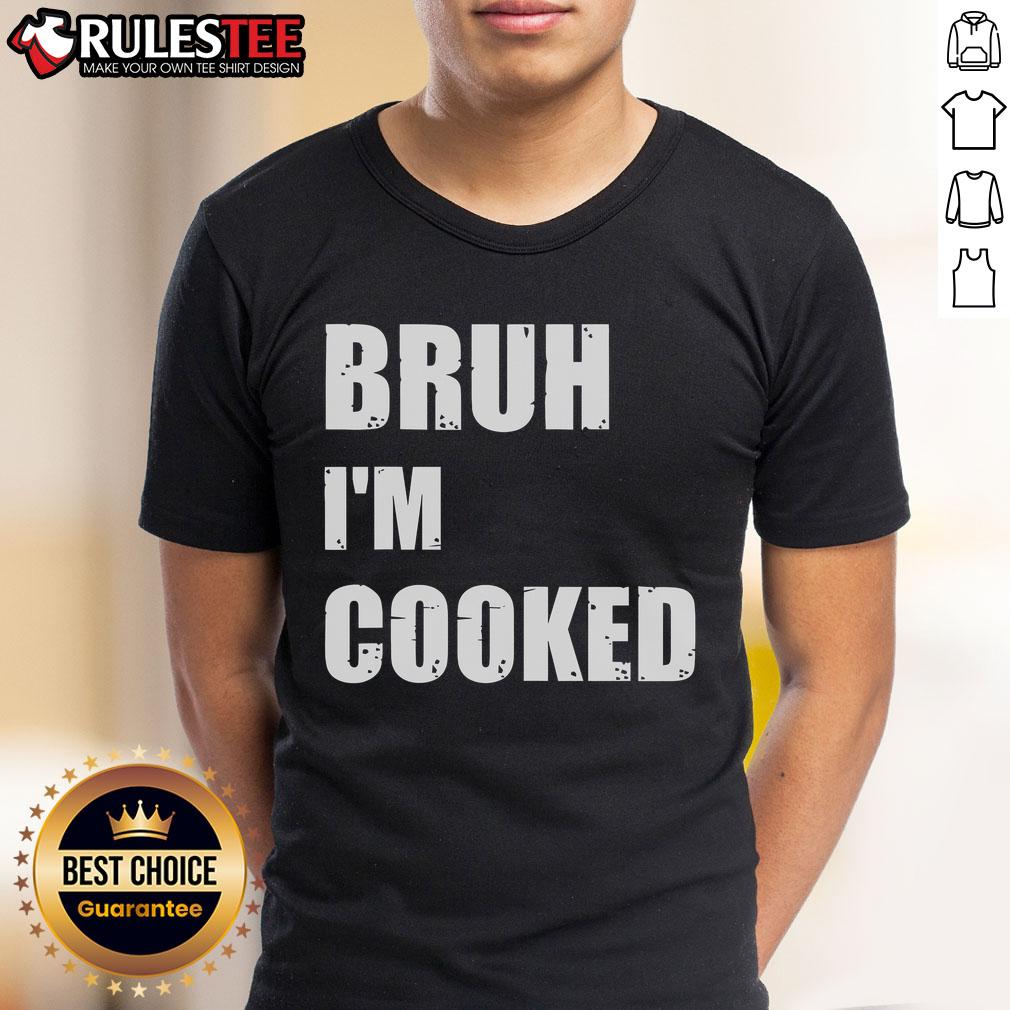 Funny Bruh I'M Cooked Meme Humor T-Shirt featuring a humorous graphic design perfect for meme lovers and casual wear.