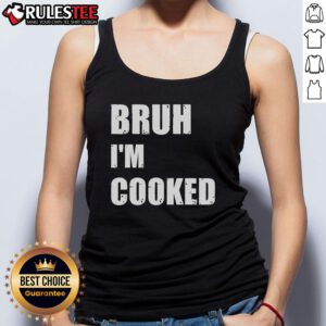 Funny Bruh I'm Cooked meme humor tank top featuring a humorous graphic design, perfect for meme lovers.