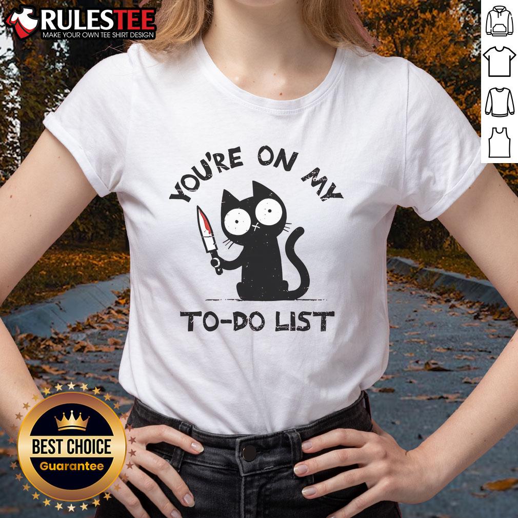Funny cat graphic on a ladies tee with 'You're on my to-do list' text, perfect for cat lovers and humor enthusiasts.