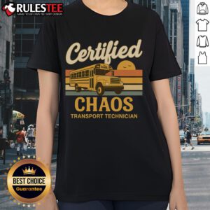 Alt Text: Funny Certified Chaos Transport Technician School Bus Driver Ladies Tee design featuring playful graphics and bold text.