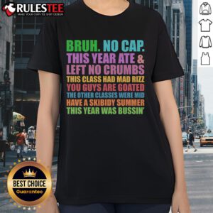 Funny cringe tee for last day of school featuring slang like 'bruh' and 'no cap' perfect for ladies' casual wear.