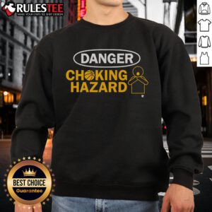 Funny danger choking hazard sweatshirt featuring humorous graphics and bold text for a playful, eye-catching style.