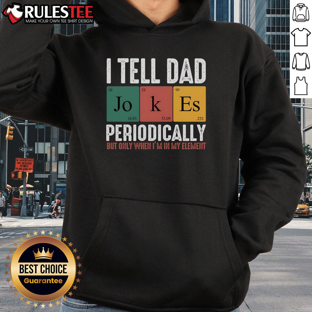 Funny dad hoodie featuring a pun about telling dad jokes periodically, perfect for humor-loving fathers.