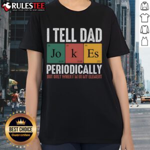 Funny I Tell Dad Jokes Periodically tee featuring humorous text, perfect for dad joke lovers and casual wear.