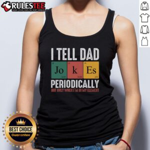Funny 'I Tell Dad Jokes Periodically' tank top featuring a humorous design perfect for dad joke lovers.