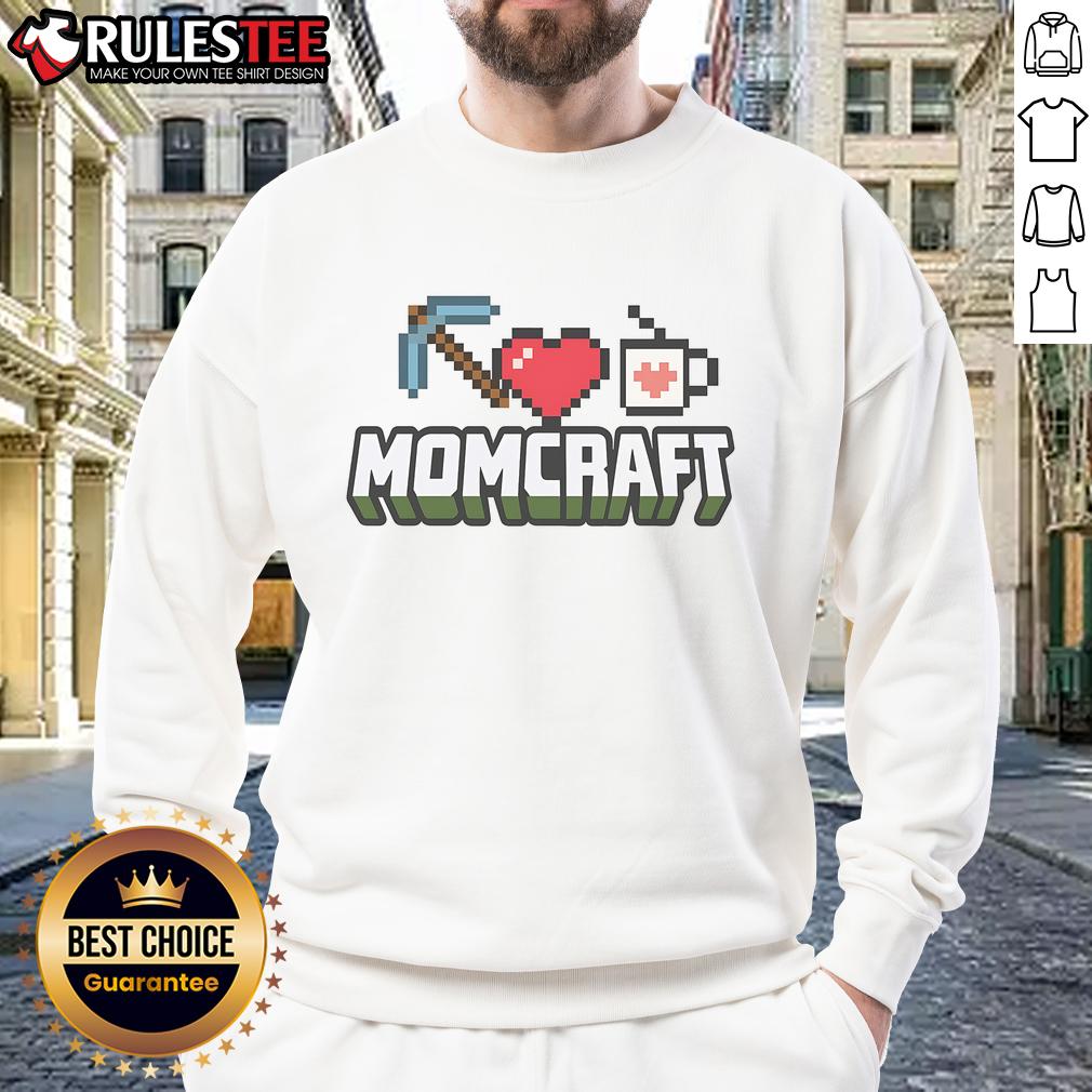 Funny Momcraft sweatshirt for Mother's Day, perfect for gamer moms who love Minecraft and unique gifts.