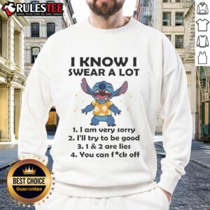 Funny Stitch sweatshirt with 'I know I swear a lot, I'm very sorry' text in sarcastic font, perfect for humor lovers.