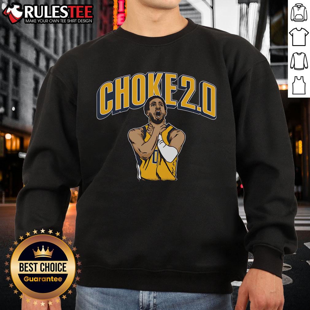 Funny Tyrese Haliburton Choke 2.0 sweatshirt featuring a humorous graphic, perfect for fans of basketball and comedy.