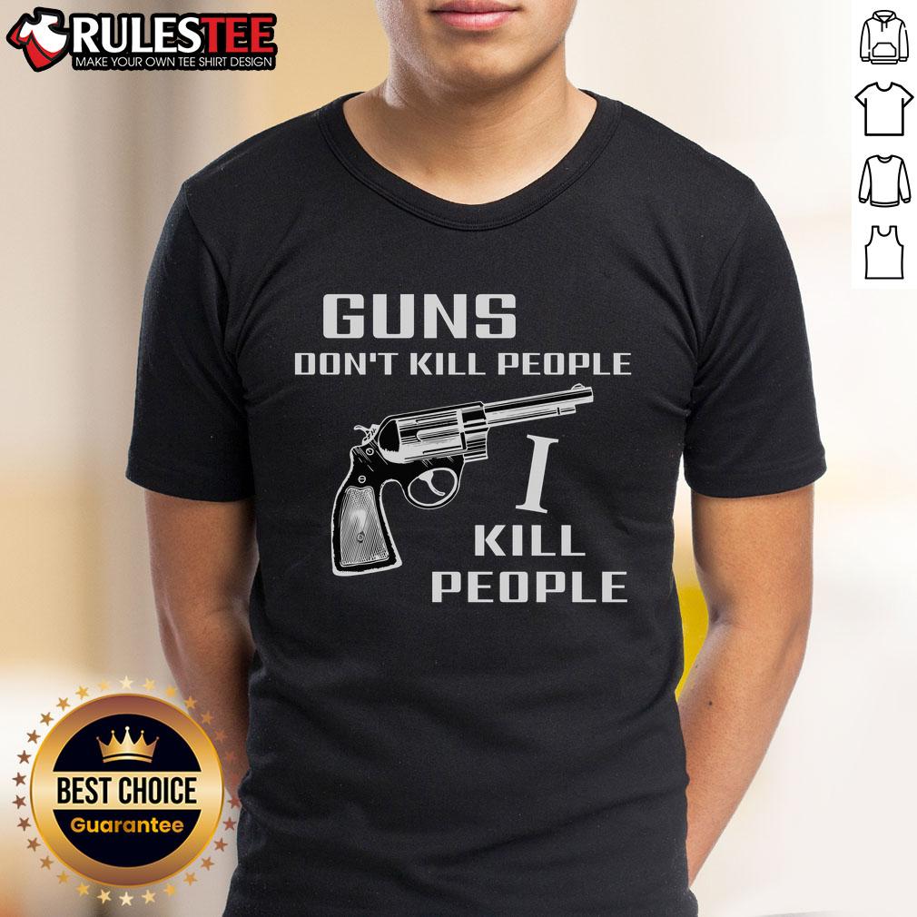 Official Guns Don't Kill People I Do T-Shirt featuring bold text design and casual style for gun rights supporters.