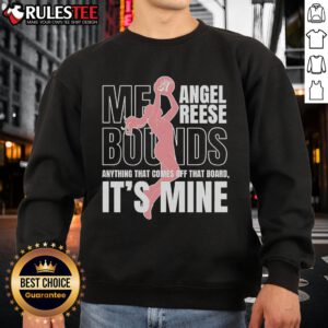 Alt Text: Awesome Angel Reese silhouette sweatshirt featuring 'Anything That Comes Off That Board, It's Mine' slogan.