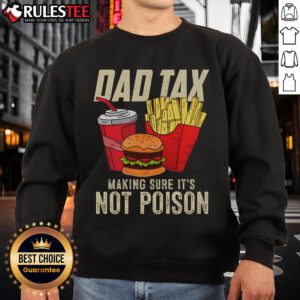 Awesome Dad Tax sweatshirt for Father's Day, featuring a playful design ensuring safety, perfect for celebrating dads.