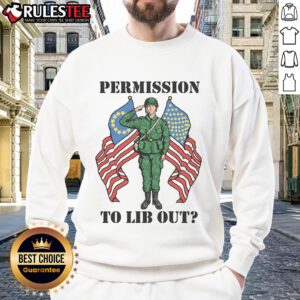 Awesome Permission to Lib Out America NATO Soldier Sweatshirt showcasing a bold design and military-inspired style.