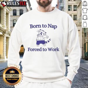 Cute Born To Nap Forced To Work Cat Sweatshirt featuring an adorable cat design perfect for cat lovers and cozy wear.