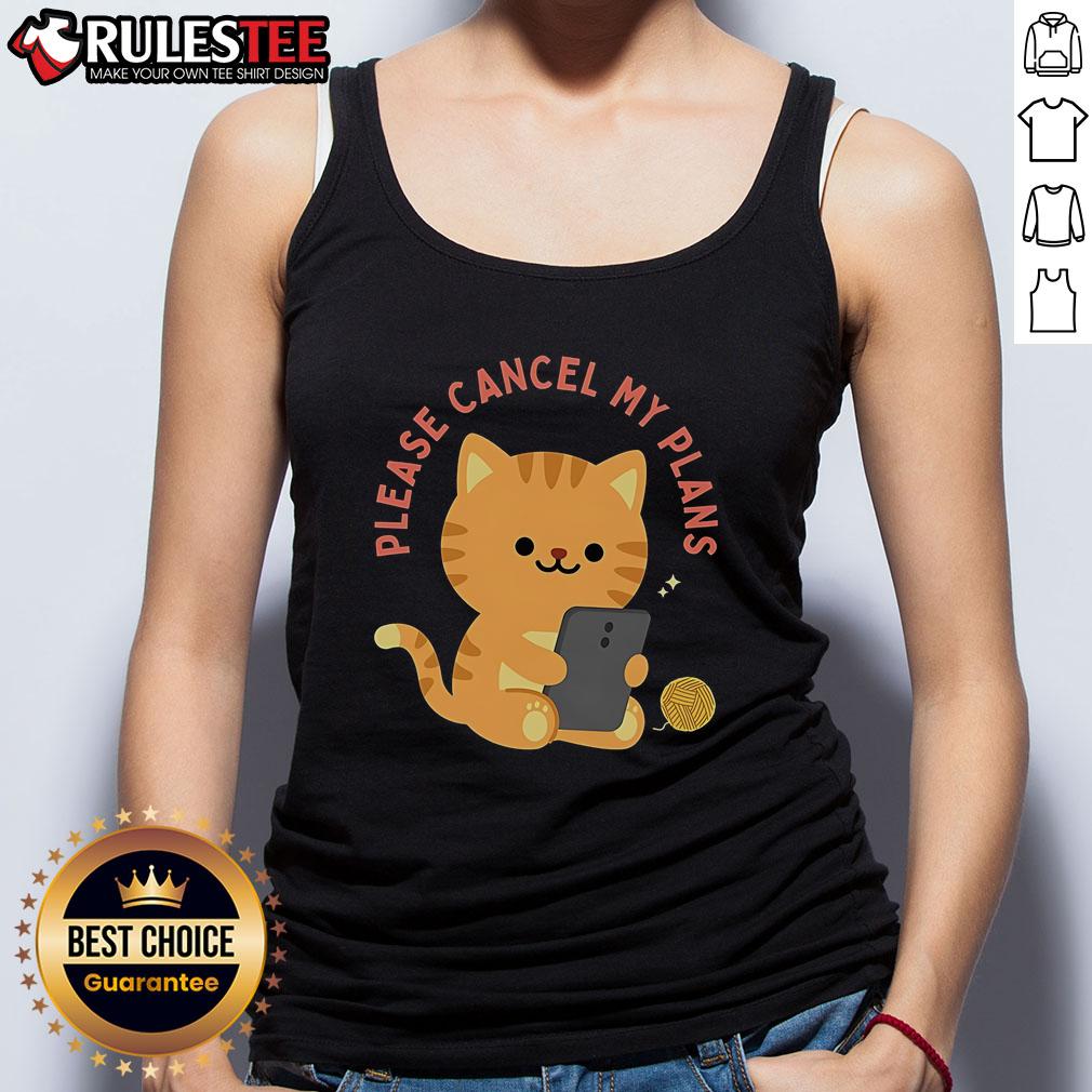 Cute cat on a tank top with the phrase Please Cancel My Plans, perfect for cat lovers and casual wear enthusiasts.