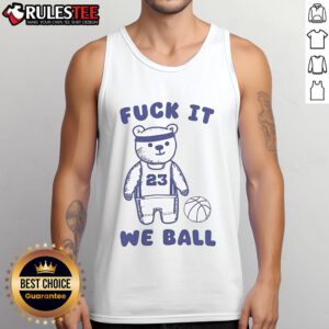 Cute 'Fuck It We Ball' bear tank top featuring a playful bear graphic, perfect for casual summer outfits.