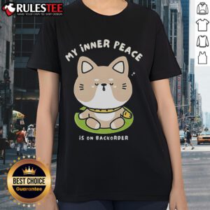 Cute ladies tee with 'My Inner Peace is On Backorder' slogan, perfect for casual outfits and expressing humor.