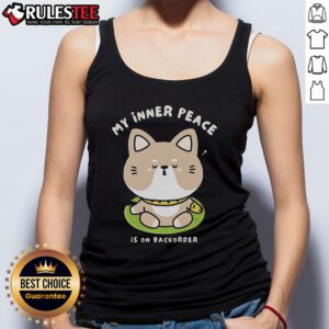 Cute tank top with 'My Inner Peace Is On Backorder' graphic, perfect for casual wear and promoting relaxation.