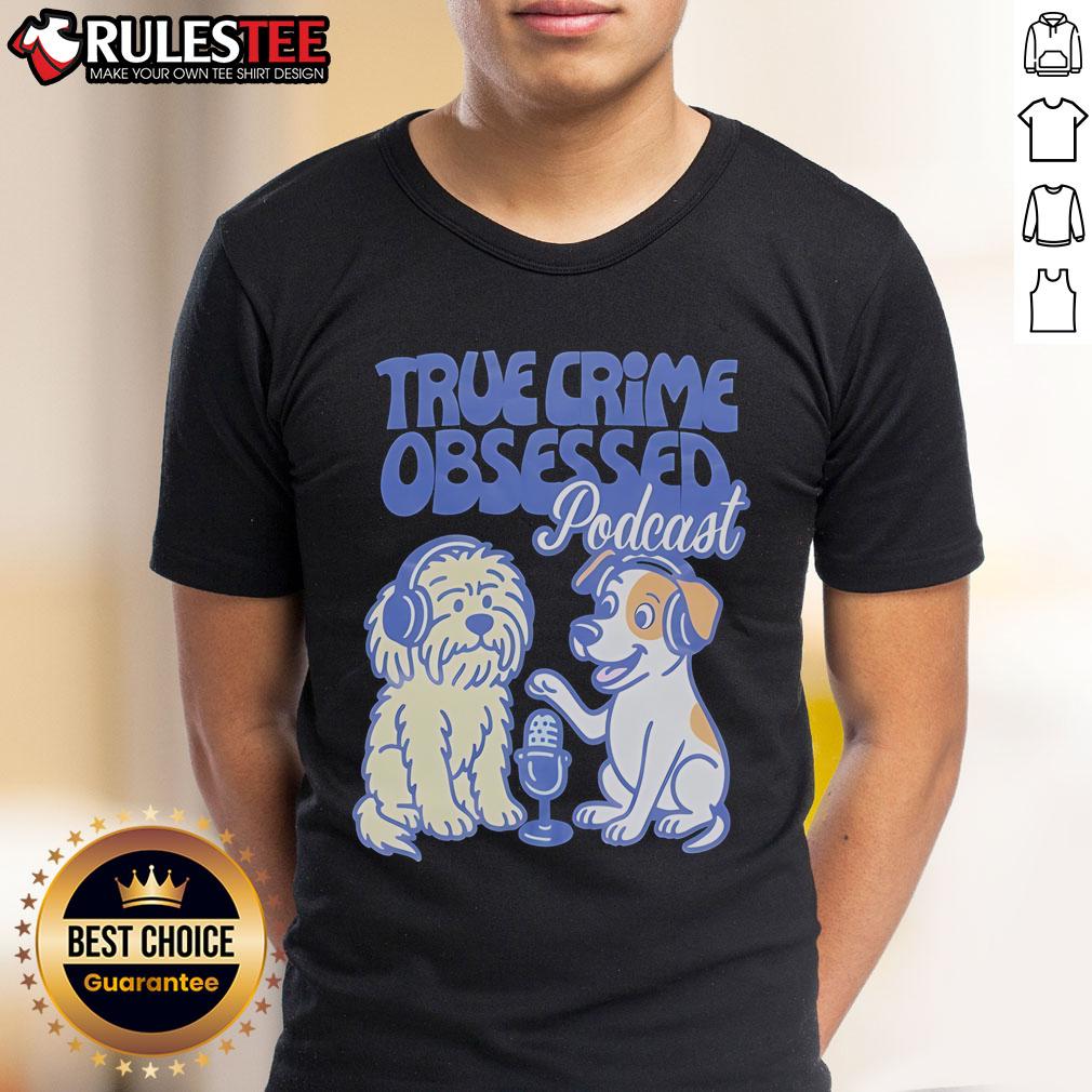 Alt Text: Cute True Crime Obsessed Podcast Pups Dogs T-Shirt featuring playful dog graphic for true crime fans.