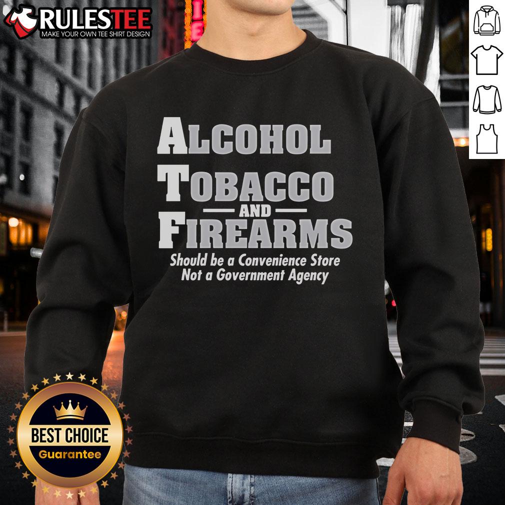 Funny Alcohol Tobacco and Firearms sweatshirt design for convenience store enthusiasts, featuring bold graphics and humor.