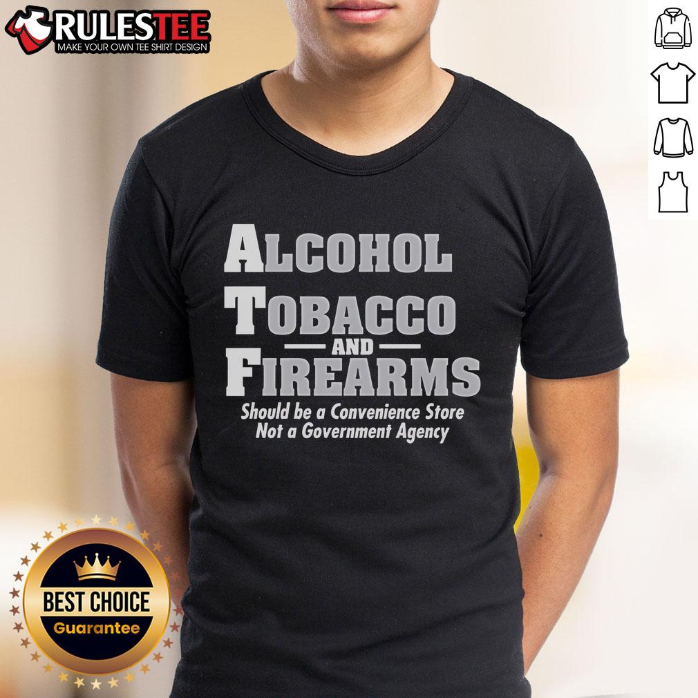 Funny Alcohol Tobacco And Firearms Should Be A Convenience Store T-Shirt design featuring humorous graphics and text.