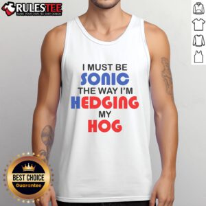Funny I Must Be Sonic tank top featuring a hedgehog design, perfect for fans of quirky Sonic the Hedgehog apparel.