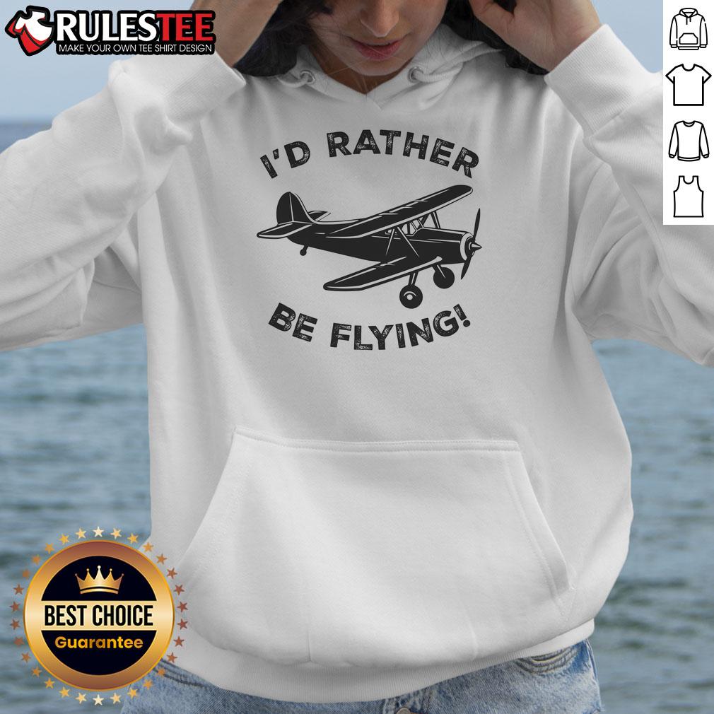 Funny 'I'd Rather Be Flying' pilot aviation hoodie design featuring an airplane graphic, perfect for aviation enthusiasts.