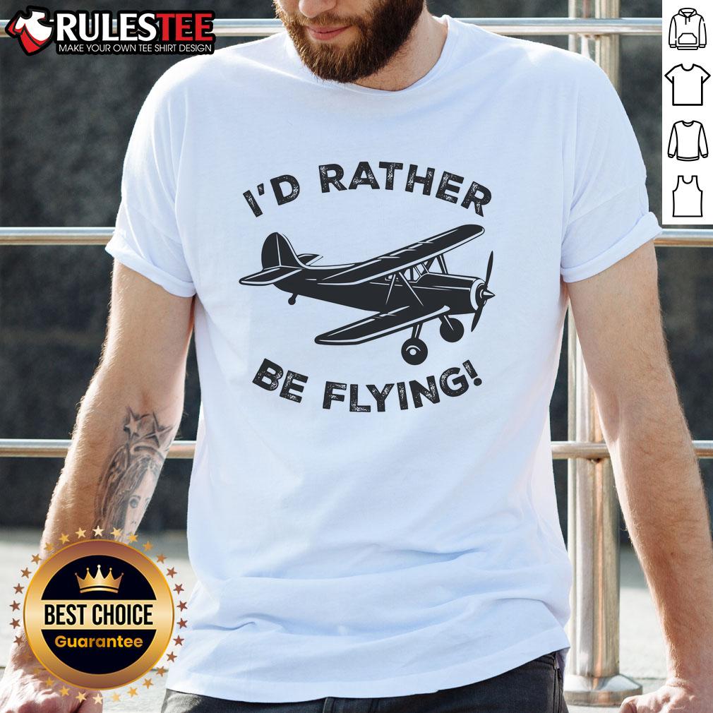 Alt Text: Funny I'd Rather Be Flying pilot t-shirt featuring an airplane graphic, perfect for aviation enthusiasts.