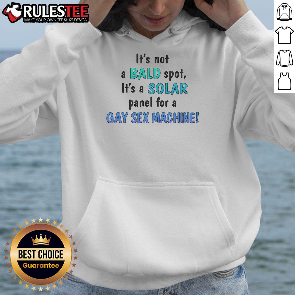 Funny hoodie featuring the phrase It's not a bald spot, it's a solar panel for a gay sex machine in vibrant colors.