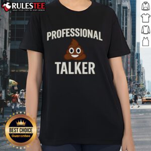 Funny professional shit talker joke slogan ladies tee in vibrant colors, perfect for casual and humorous outfits.