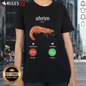 Funny shrimp phone call graphic on a ladies tee, perfect for seafood lovers and quirky fashion enthusiasts.