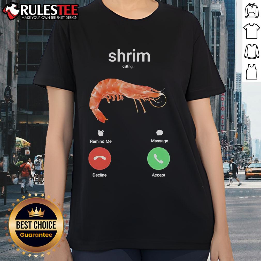 Funny shrimp phone call graphic on a ladies tee, perfect for seafood lovers and quirky fashion enthusiasts.