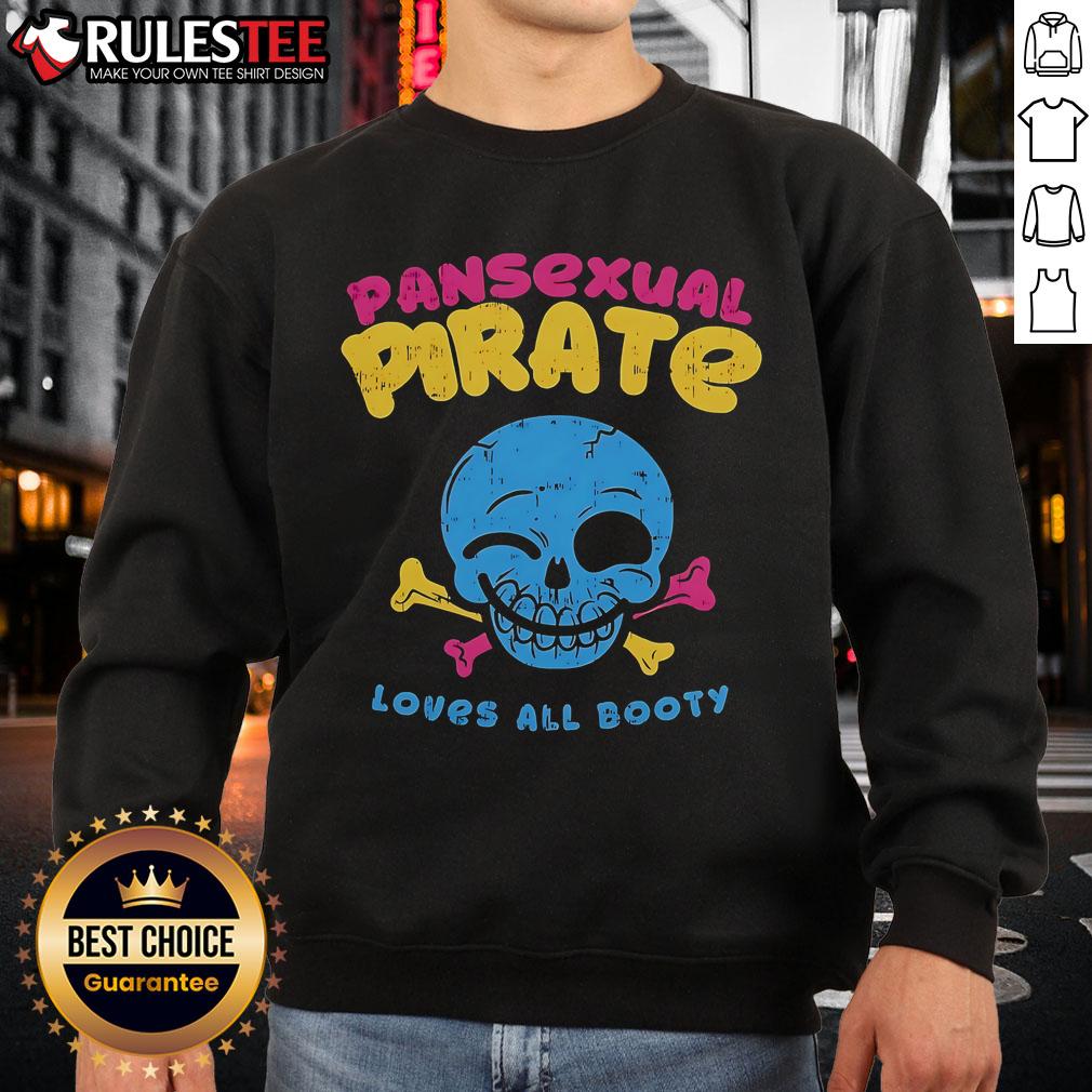 Funny Skull Smile Pansexual Pirate sweatshirt design celebrating love for all booty and inclusivity.