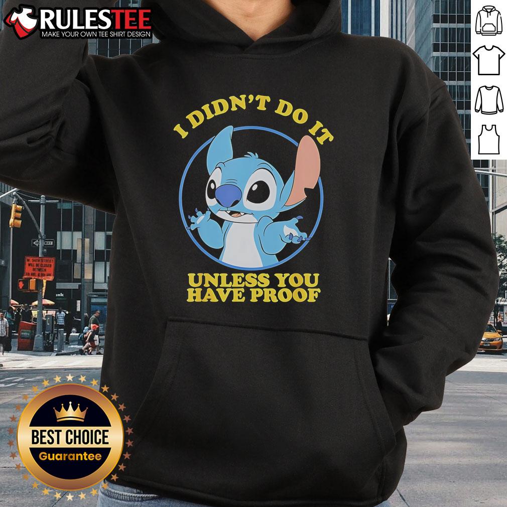 Alt Text: Funny Stitch 'I Didn't Do It Unless You Have Proof' Hoodie, perfect for humor lovers and casual wear enthusiasts.