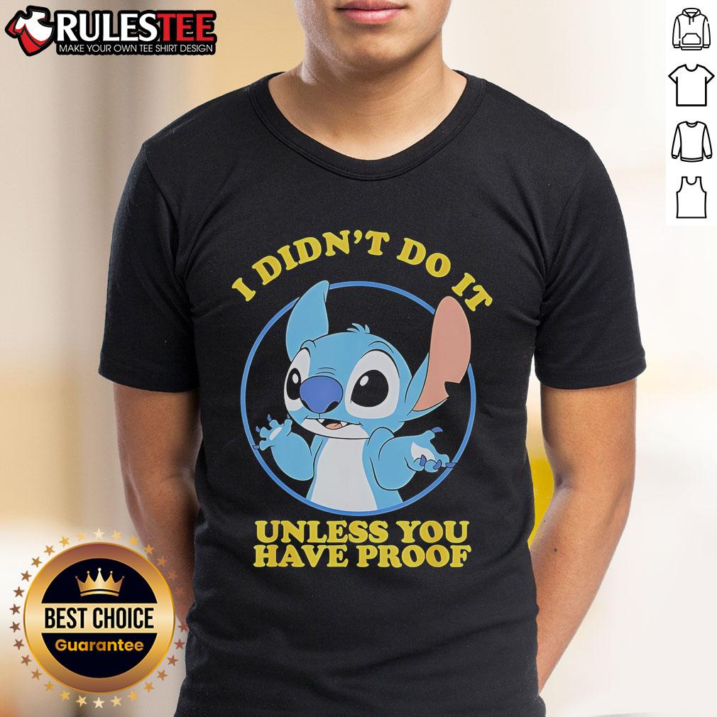 Funny Stitch 'I Didnt Do It Unless You Have Proof' T-Shirt featuring a playful design with Stitch character.