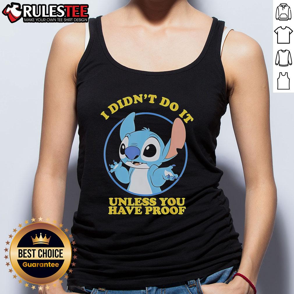 Funny Stitch I Didn't Do It Unless You Have Proof tank top design featuring playful text and vibrant colors.