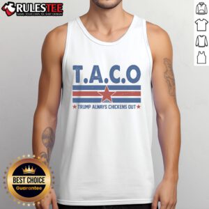 Funny taco-themed tank top featuring Trump with the phrase Always Chickens Out for a humorous twist on politics.