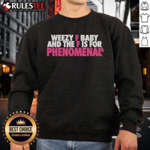 Funny Weezy F Baby sweatshirt featuring 'F is for Phenomenal' design, perfect for casual and stylish outfits.