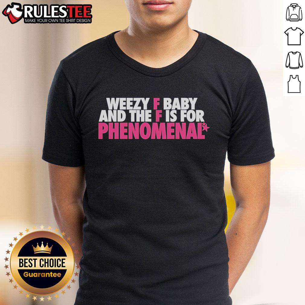 Alt Text: Funny Weezy F Baby t-shirt with 'F is for Phenomenal' slogan, perfect for fans of Lil Wayne and hip-hop culture.