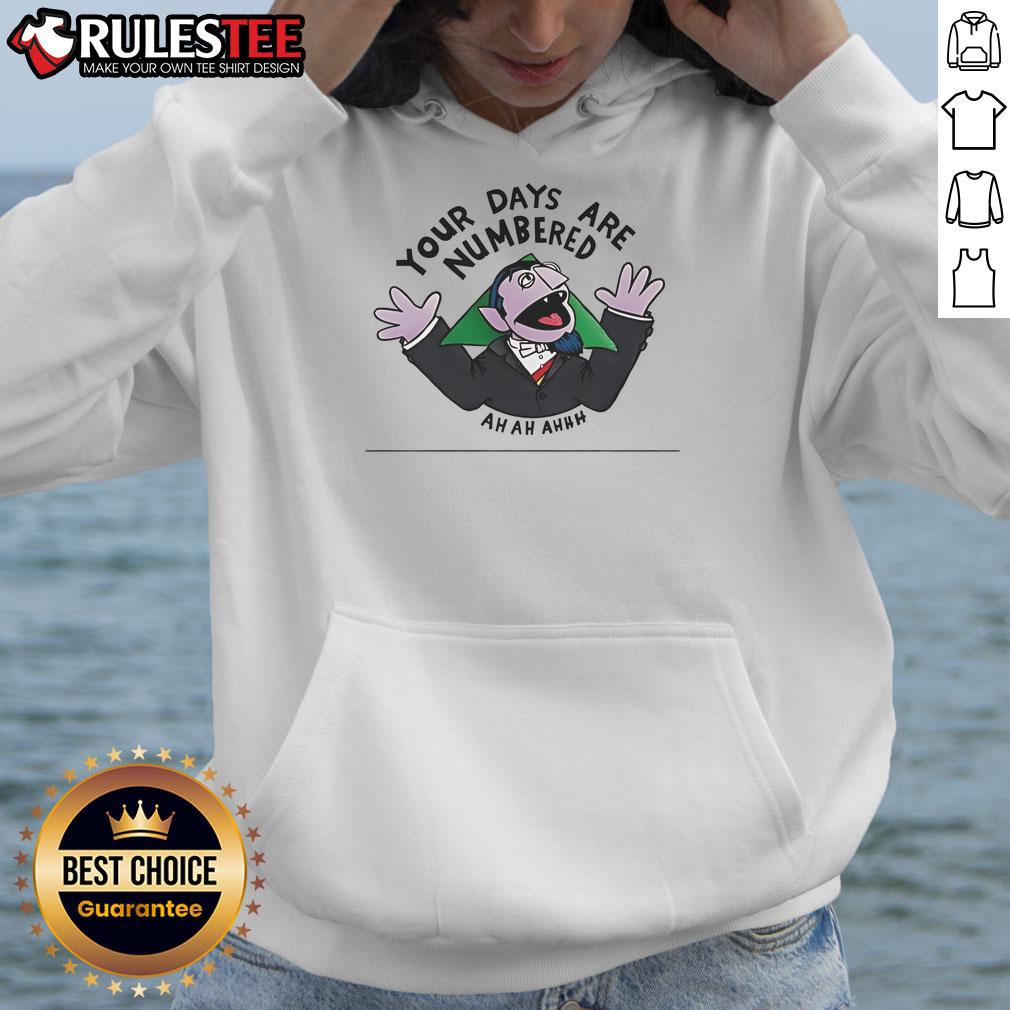Funny 'Your Days Are Numbered Ah Ahh' Dracula Hoodie design featuring a playful vampire graphic and spooky text.