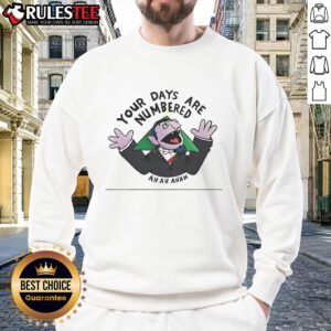 Funny 'Your Days Are Numbered Ah Ahh Dracula' sweatshirt featuring a humorous vampire graphic, perfect for Halloween.