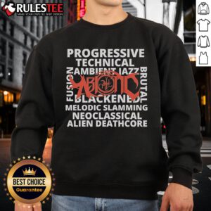 Good Abiotic Alien Deathcore Progressive Technical Sweatshirt featuring unique artwork and bold graphics for music fans.
