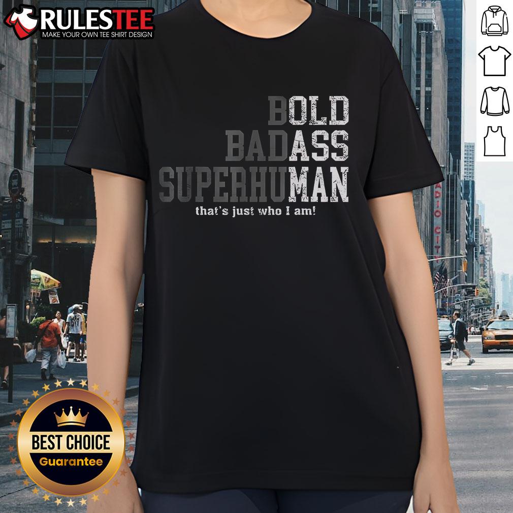 Good Bold Badass Superhuman Ladies Tee featuring a stylish graphic and empowering text for confident women.