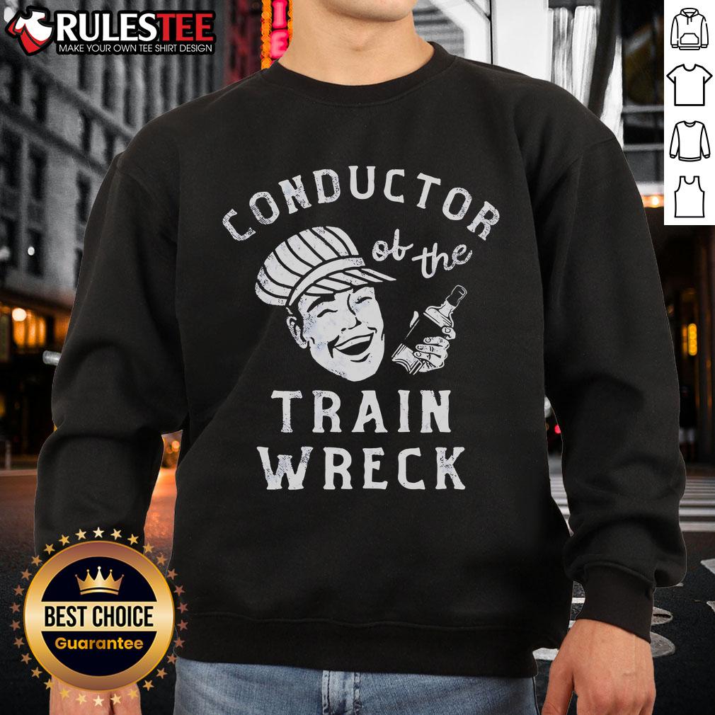 Good Conductor of the Train Wreck sweatshirt featuring a unique graphic design, perfect for train enthusiasts and casual wear.