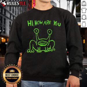 Colorful 'Good Hi How Are You' frog neon sweatshirt featuring a playful design, perfect for casual wear and vibrant style.