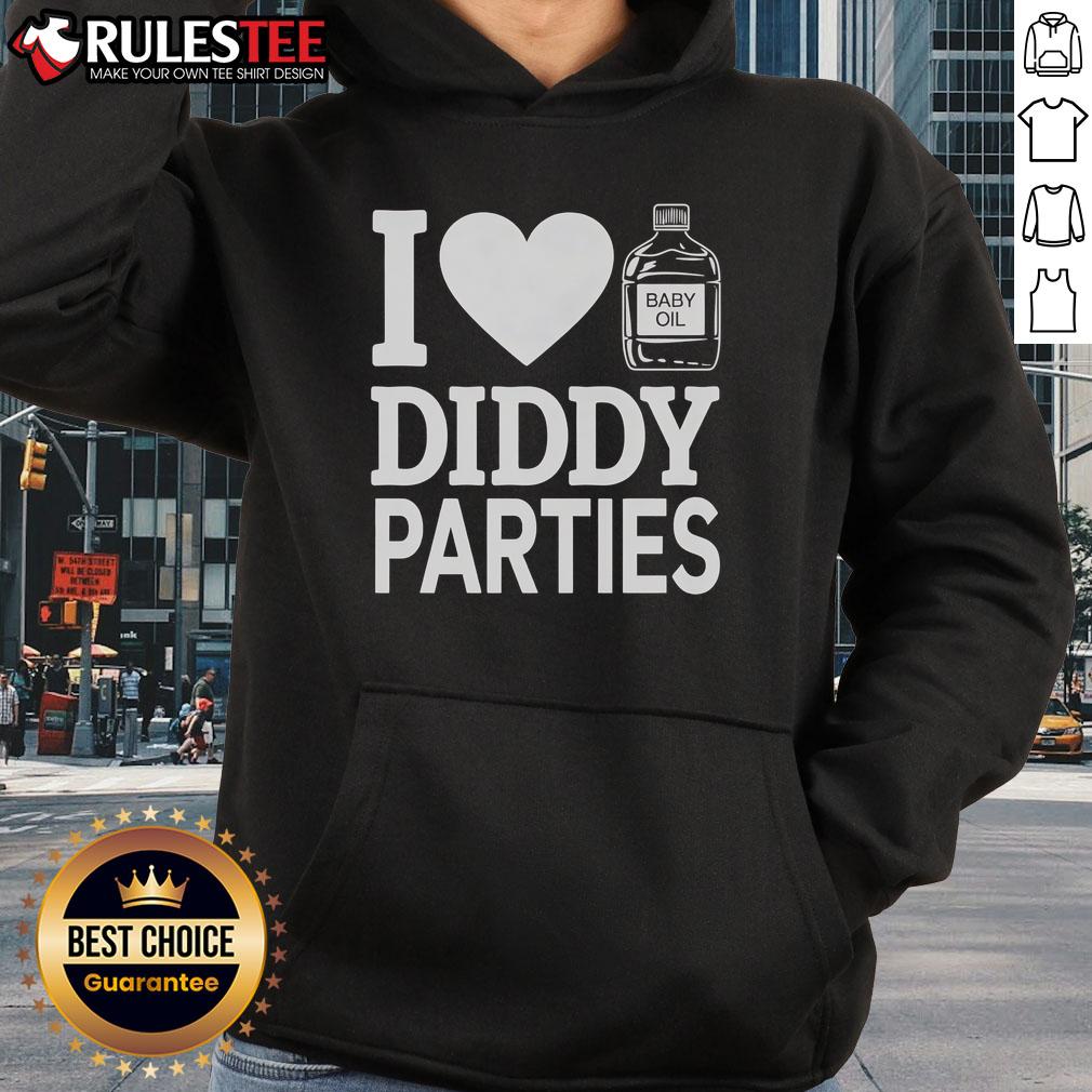 Good I Love Diddy Parties Baby Oil Hoodie featuring a stylish design for fans of fun and vibrant party wear.