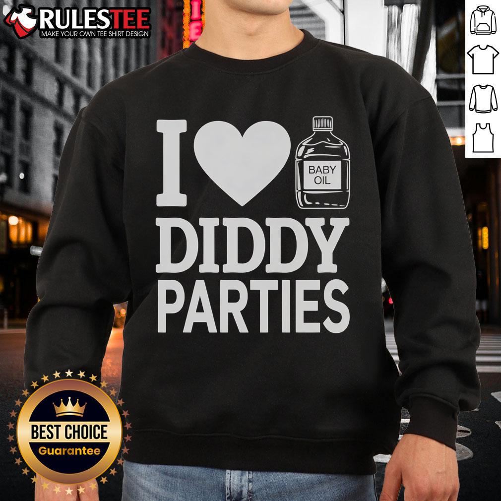 Cozy 'Good I Love Diddy Parties Baby Oil' sweatshirt in stylish design, perfect for casual wear and parties.