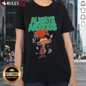 Good Inside Out Always Anxious Ladies Tee featuring a stylish design and comfortable fit for everyday wear.